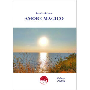 La copertina del libro Amore Magico, di Ionela Juncu