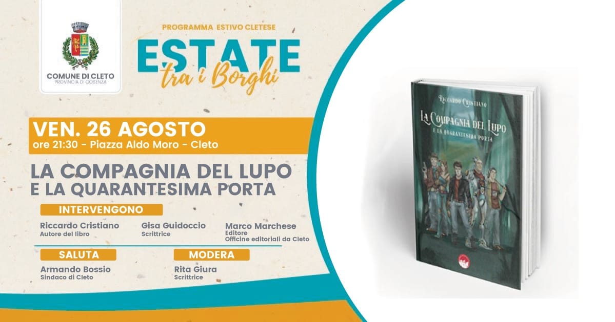 La locandina della presentazione del libro dal titolo LA COMPAGNIA DEL LUPO E LA QUARANTESIMA PORTA che si terrà a Cleto il 26 agosto